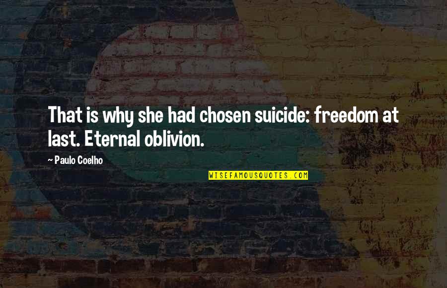 Selvedin Atorovic Quotes By Paulo Coelho: That is why she had chosen suicide: freedom