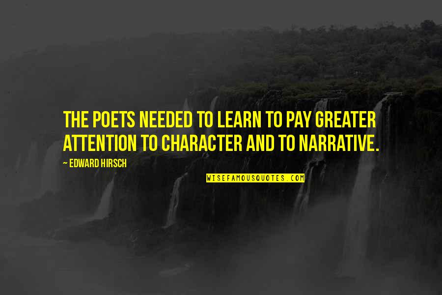 Selwan Shabilla Quotes By Edward Hirsch: The poets needed to learn to pay greater