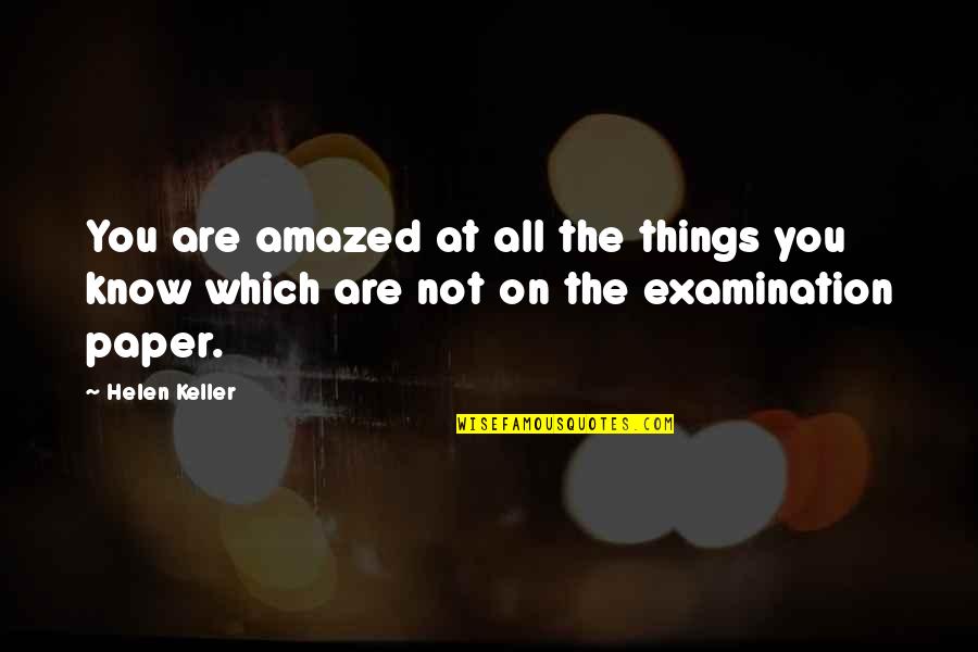 Selznick Author Quotes By Helen Keller: You are amazed at all the things you