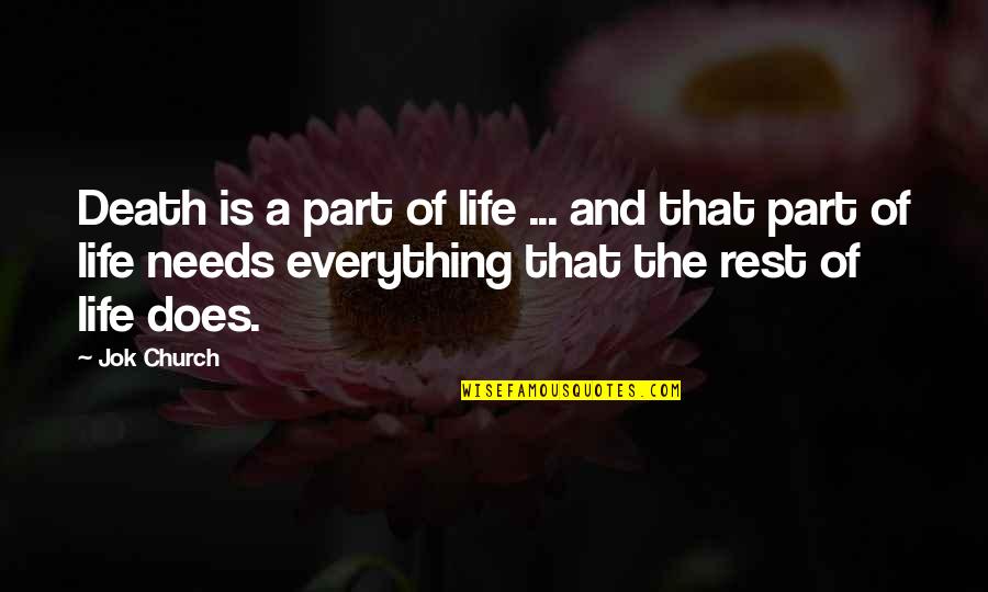 Semail Ne Demek Quotes By Jok Church: Death is a part of life ... and Semail Ne Demek Quotes By Jok Church: Death is a part of life ... and