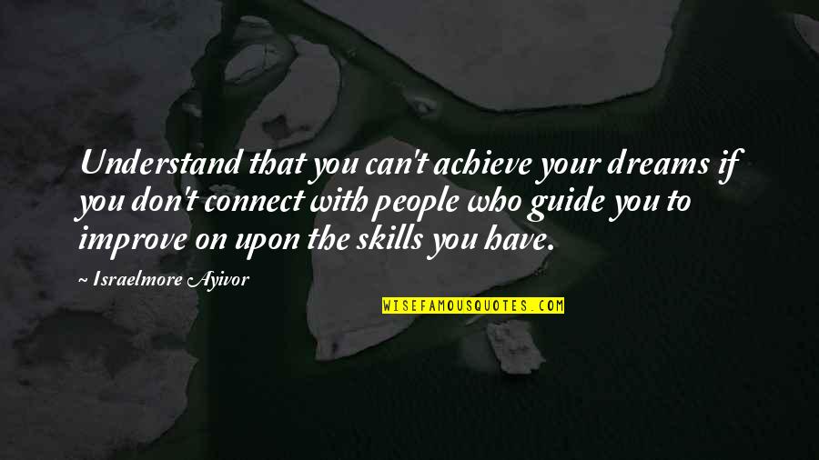 Semalam Di Quotes By Israelmore Ayivor: Understand that you can't achieve your dreams if Semalam Di Quotes By Israelmore Ayivor: Understand that you can't achieve your dreams if