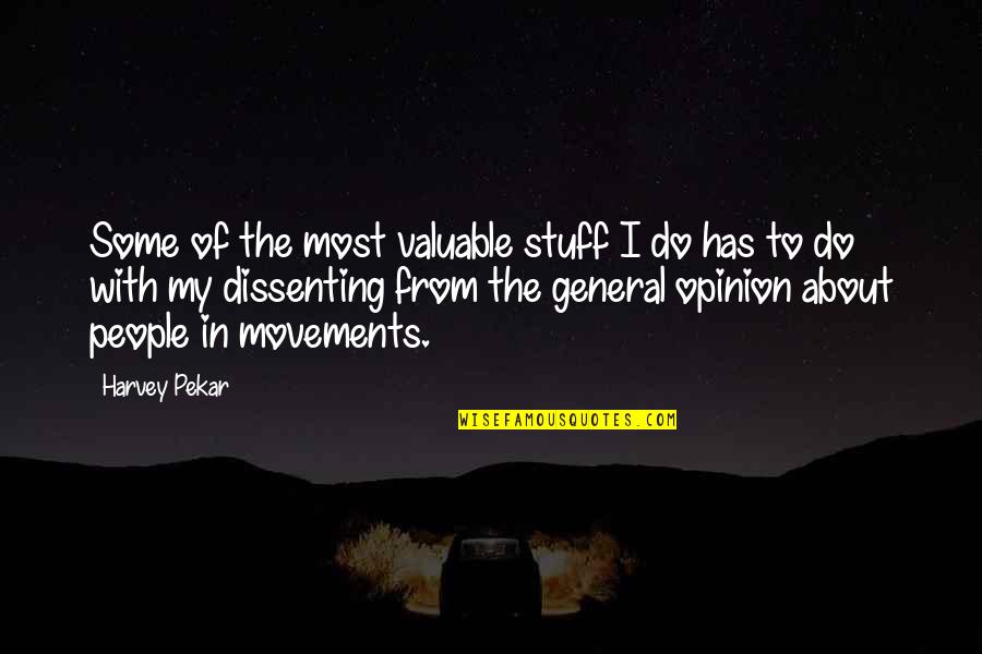 Seman Funny Quotes By Harvey Pekar: Some of the most valuable stuff I do Seman Funny Quotes By Harvey Pekar: Some of the most valuable stuff I do