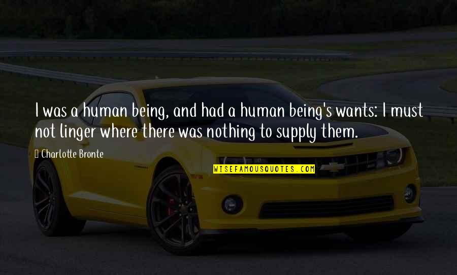 Semans Griswold Quotes By Charlotte Bronte: I was a human being, and had a