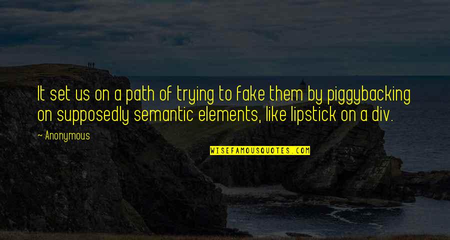 Semantic Quotes By Anonymous: It set us on a path of trying