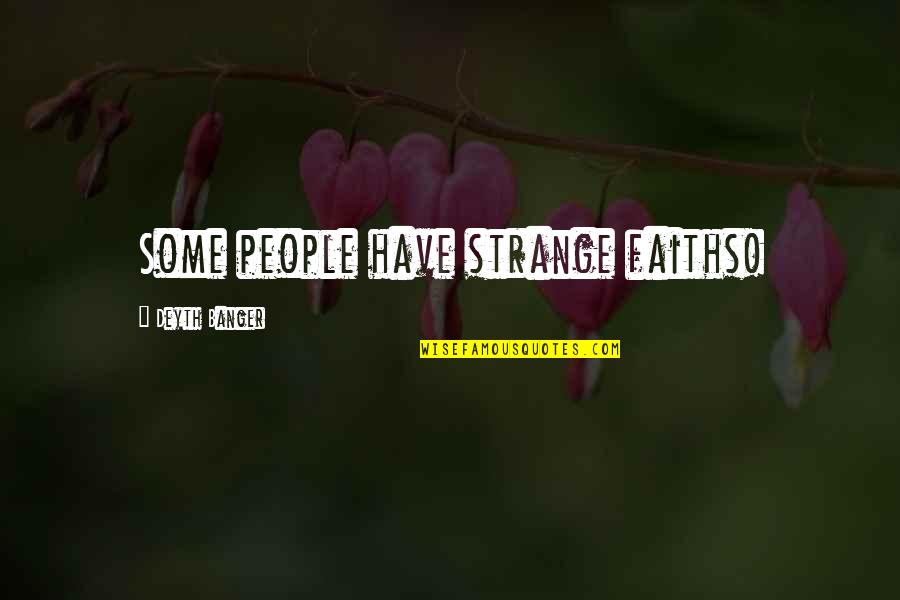 Semblable In French Quotes By Deyth Banger: Some people have strange faiths!