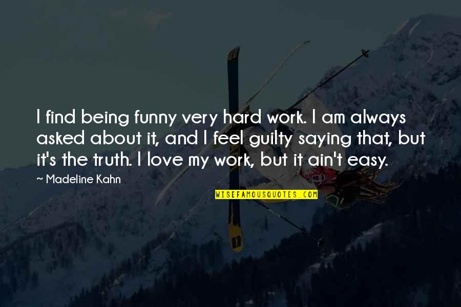 Semblait French Quotes By Madeline Kahn: I find being funny very hard work. I Semblait French Quotes By Madeline Kahn: I find being funny very hard work. I