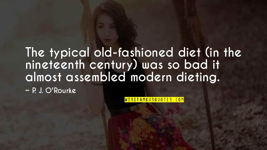 Semblait French Quotes By P. J. O'Rourke: The typical old-fashioned diet (in the nineteenth century) Semblait French Quotes By P. J. O'Rourke: The typical old-fashioned diet (in the nineteenth century)