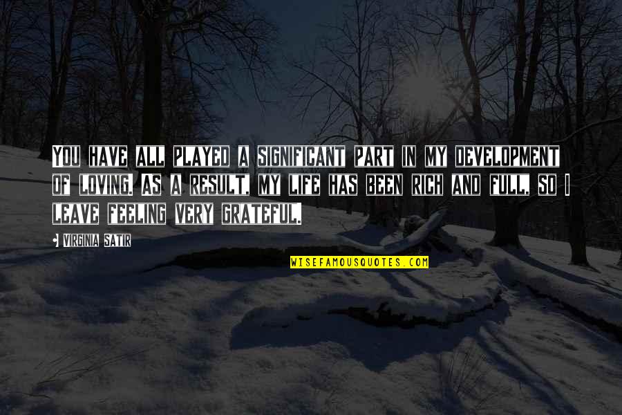 Semblante Quotes By Virginia Satir: You have all played a significant part in