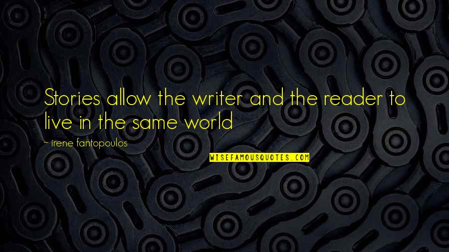 Sembler Sofa Quotes By Irene Fantopoulos: Stories allow the writer and the reader to