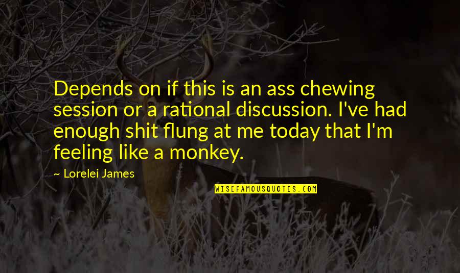 Sembria Quotes By Lorelei James: Depends on if this is an ass chewing Sembria Quotes By Lorelei James: Depends on if this is an ass chewing