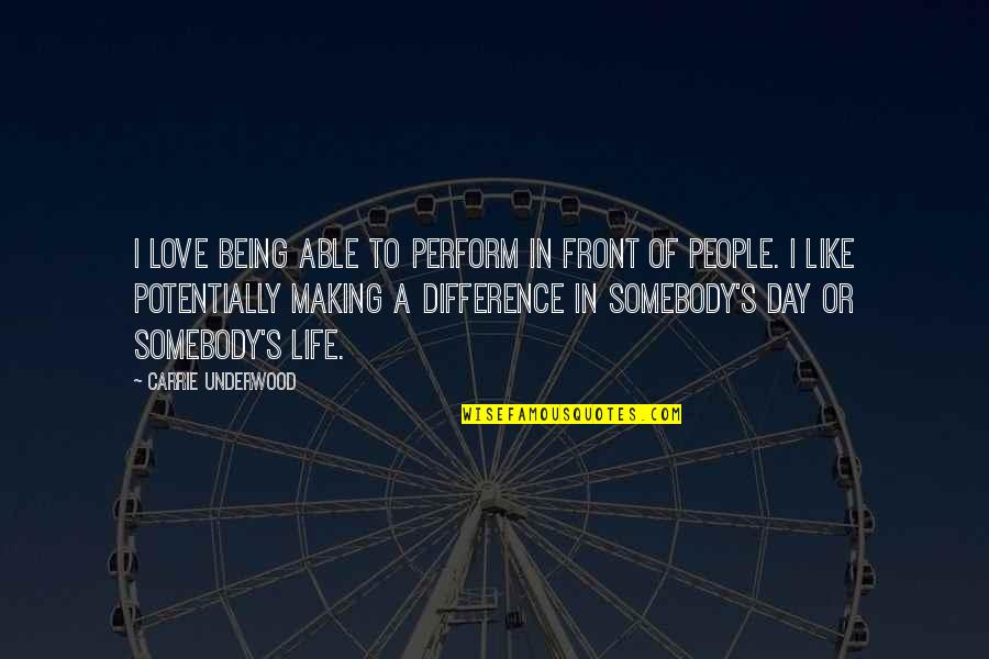 Sembuh Adalah Quotes By Carrie Underwood: I love being able to perform in front Sembuh Adalah Quotes By Carrie Underwood: I love being able to perform in front