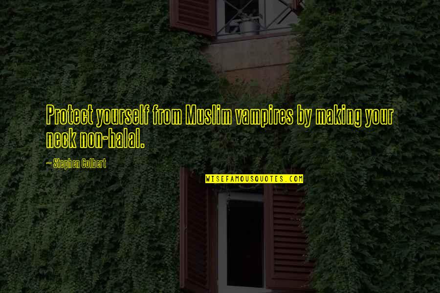 Sembuh Quotes By Stephen Colbert: Protect yourself from Muslim vampires by making your Sembuh Quotes By Stephen Colbert: Protect yourself from Muslim vampires by making your