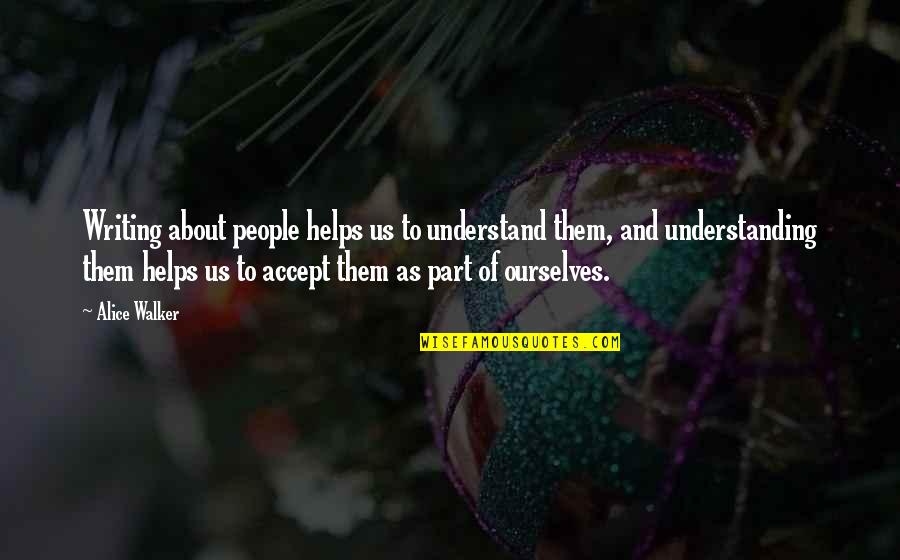 Semenovsky Square Quotes By Alice Walker: Writing about people helps us to understand them, Semenovsky Square Quotes By Alice Walker: Writing about people helps us to understand them,