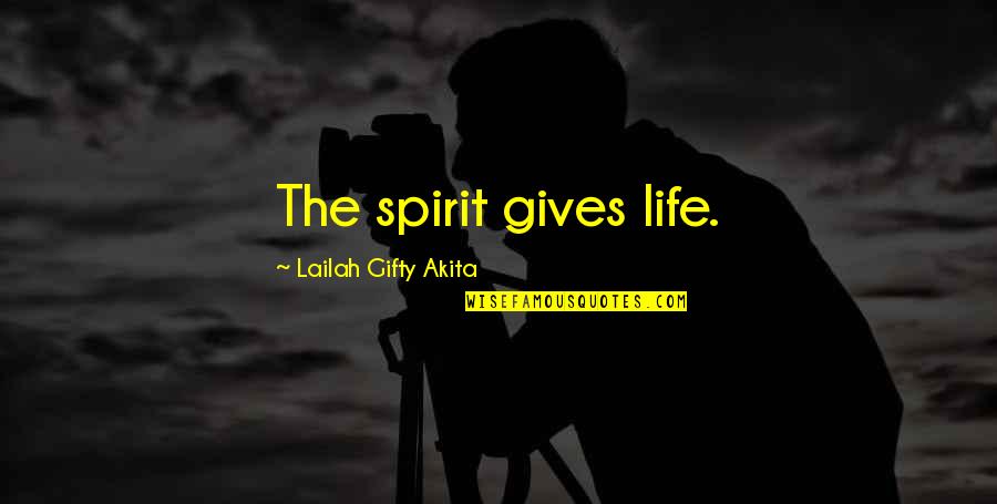 Sementales Caballos Quotes By Lailah Gifty Akita: The spirit gives life.