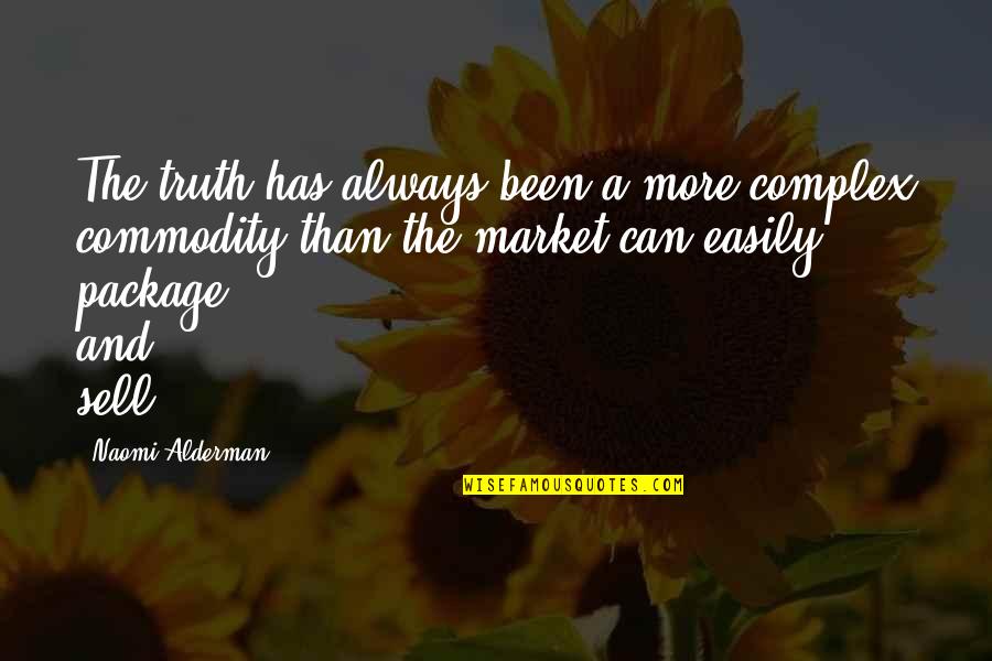 Semesic Quotes By Naomi Alderman: The truth has always been a more complex