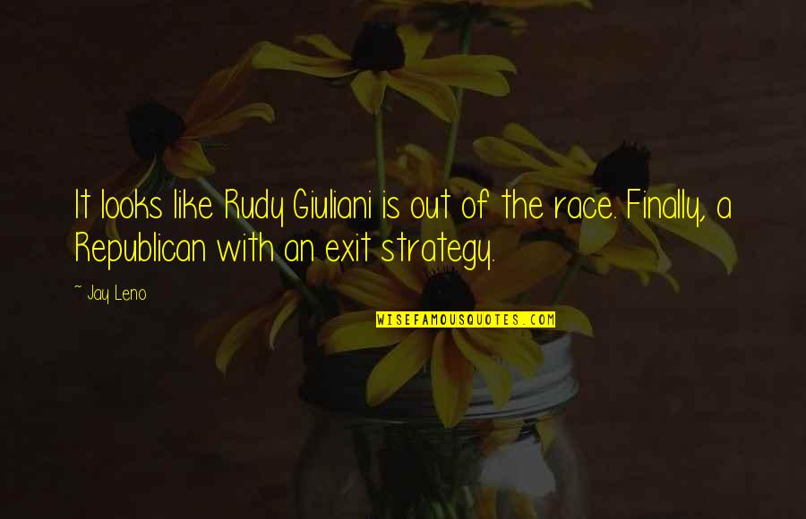 Semesta Semarang Quotes By Jay Leno: It looks like Rudy Giuliani is out of Semesta Semarang Quotes By Jay Leno: It looks like Rudy Giuliani is out of