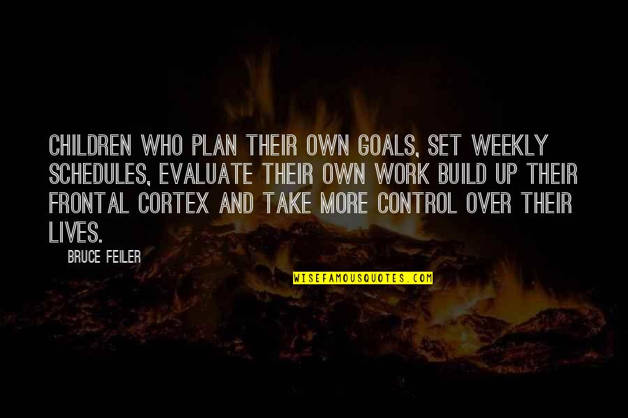 Semi Anniversary Quotes By Bruce Feiler: Children who plan their own goals, set weekly