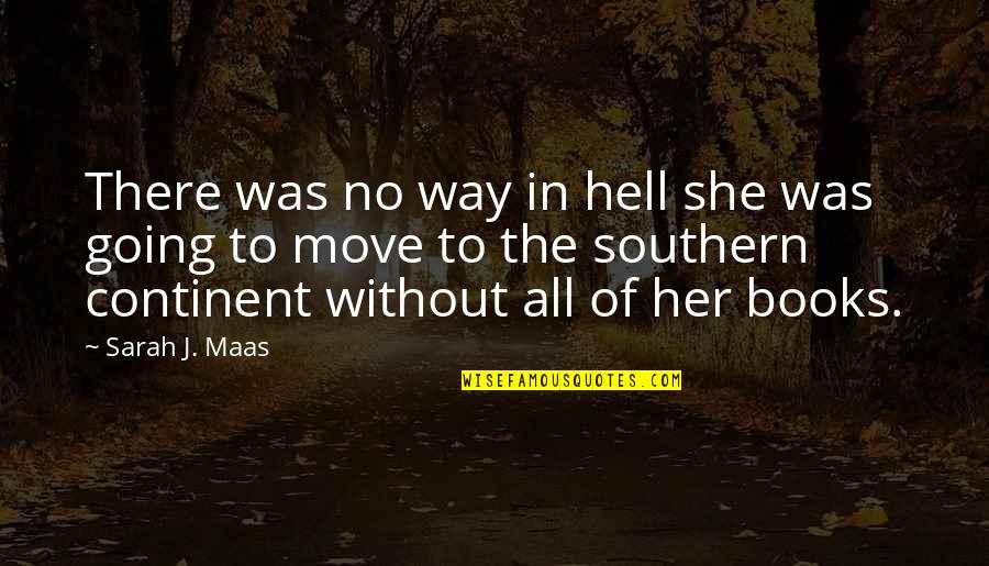 Semi Inspirational Quotes By Sarah J. Maas: There was no way in hell she was