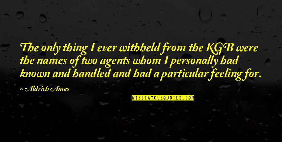 Semicircular Quotes By Aldrich Ames: The only thing I ever withheld from the