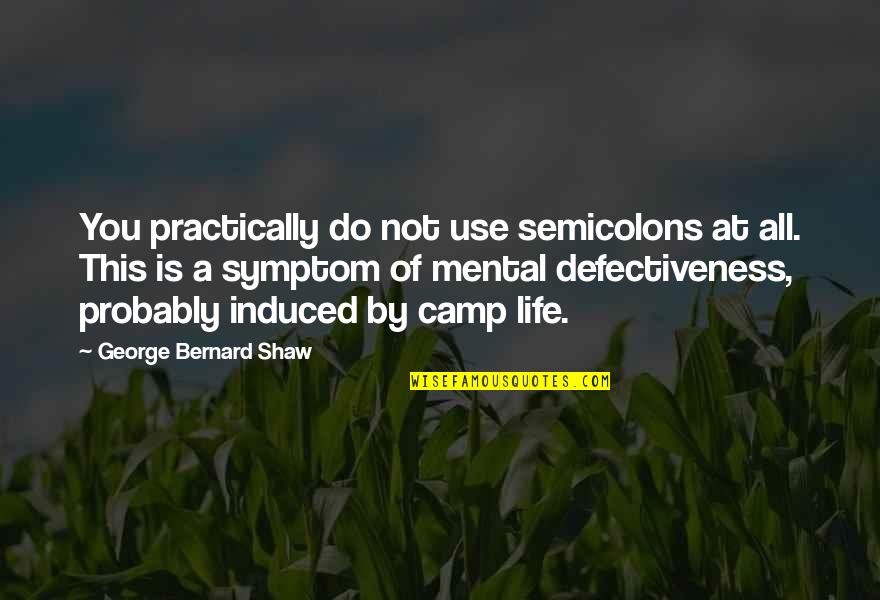Semicolons Quotes By George Bernard Shaw: You practically do not use semicolons at all. Semicolons Quotes By George Bernard Shaw: You practically do not use semicolons at all.