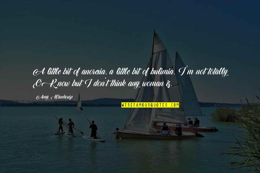 Semiha Berksoy Quotes By Amy Winehouse: A little bit of anorexia, a little bit Semiha Berksoy Quotes By Amy Winehouse: A little bit of anorexia, a little bit