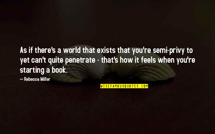 Semiramis Quotes By Rebecca Miller: As if there's a world that exists that Semiramis Quotes By Rebecca Miller: As if there's a world that exists that