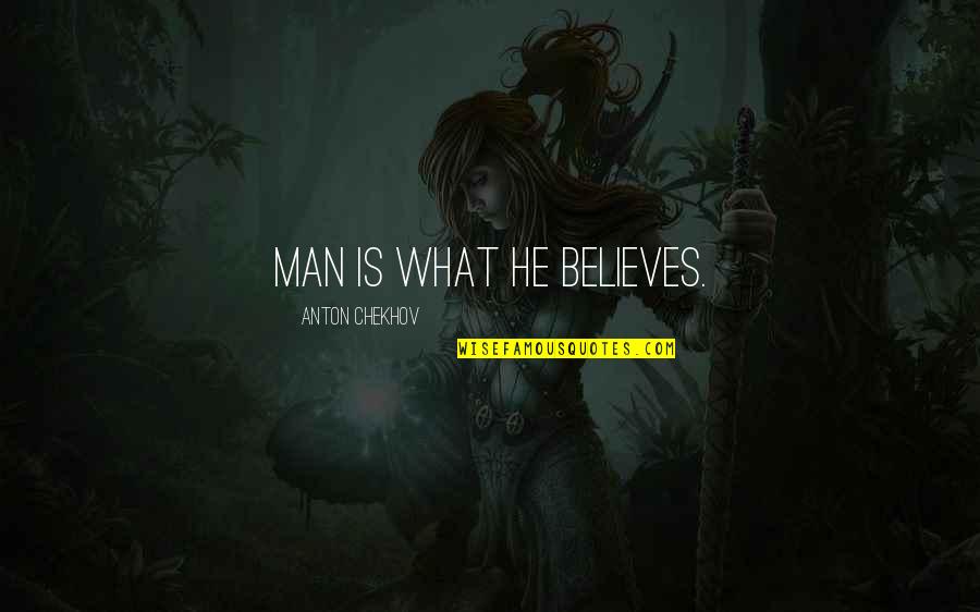 Semitan Quotes By Anton Chekhov: Man is what he believes. Semitan Quotes By Anton Chekhov: Man is what he believes.