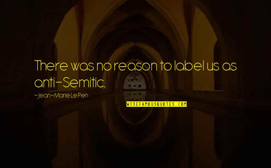 Semitic Quotes By Jean-Marie Le Pen: There was no reason to label us as