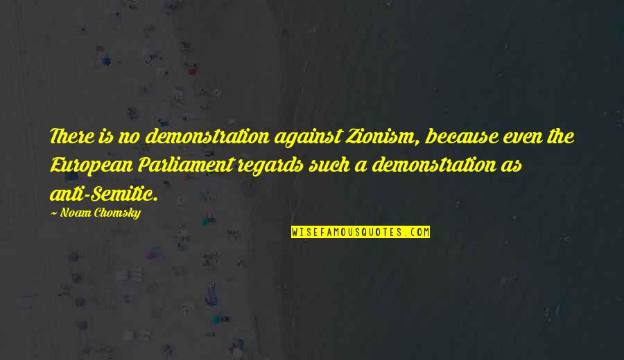 Semitic Quotes By Noam Chomsky: There is no demonstration against Zionism, because even