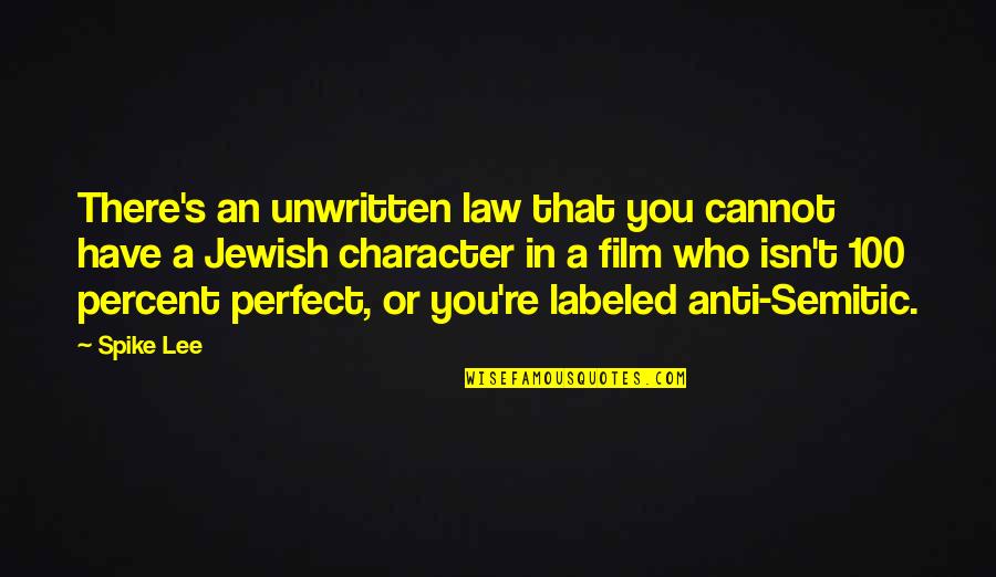 Semitic Quotes By Spike Lee: There's an unwritten law that you cannot have