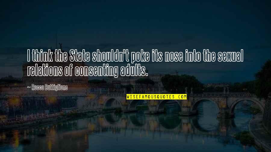 Semiyearly Quotes By Rocco Buttiglione: I think the State shouldn't poke its nose