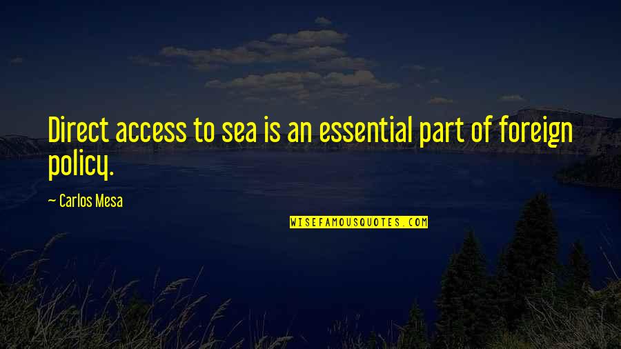 Semjaza Quotes By Carlos Mesa: Direct access to sea is an essential part