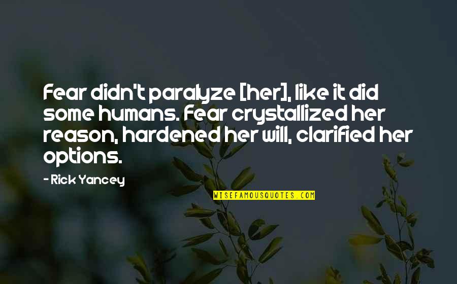 Semlos Lights Quotes By Rick Yancey: Fear didn't paralyze [her], like it did some