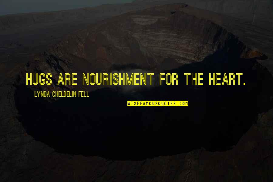 Semmelweiss Graph Quotes By Lynda Cheldelin Fell: Hugs are nourishment for the heart.