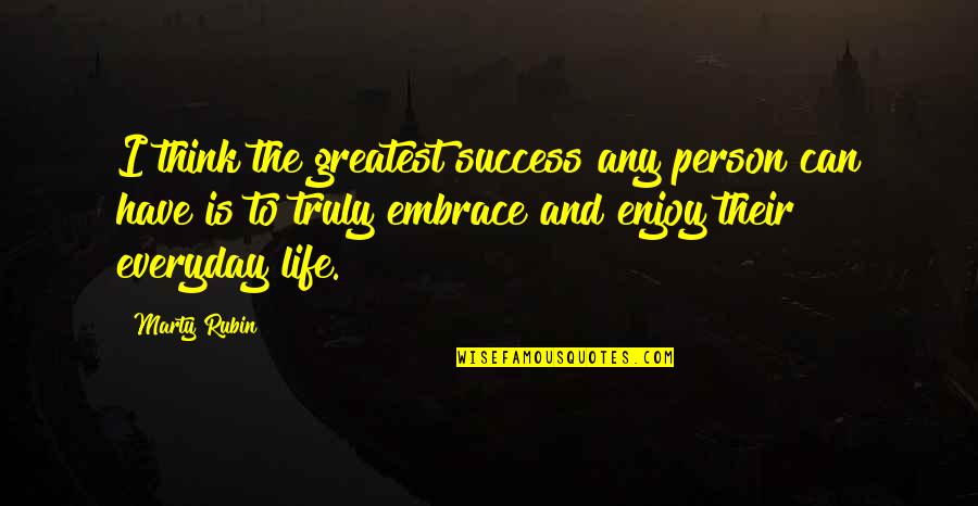 Semnalul Wow Quotes By Marty Rubin: I think the greatest success any person can