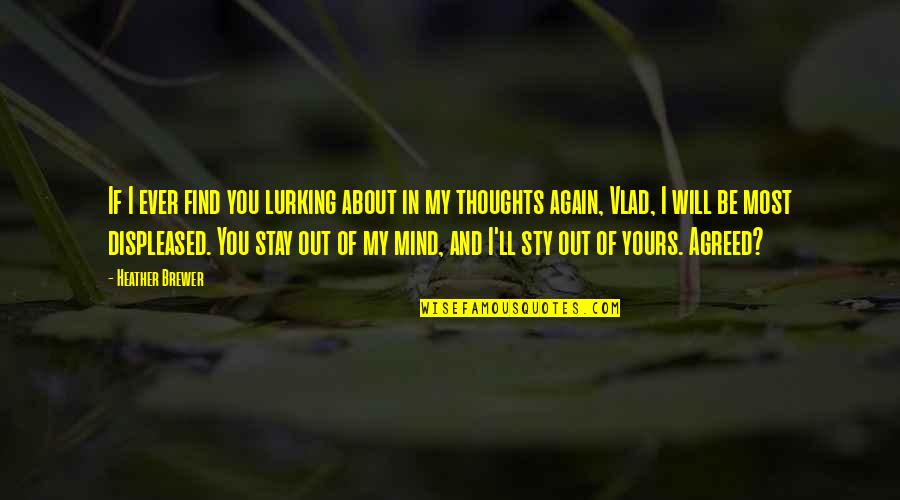 Semoga Tegar Quotes By Heather Brewer: If I ever find you lurking about in Semoga Tegar Quotes By Heather Brewer: If I ever find you lurking about in