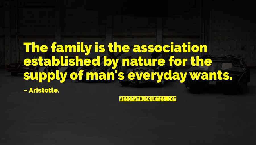 Semonti Stephens Quotes By Aristotle.: The family is the association established by nature
