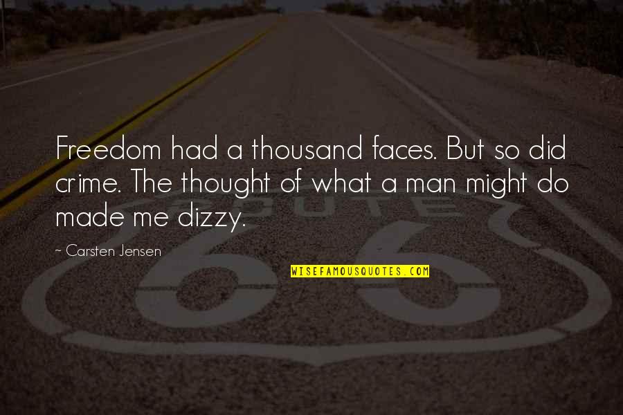 Sempatigame Quotes By Carsten Jensen: Freedom had a thousand faces. But so did