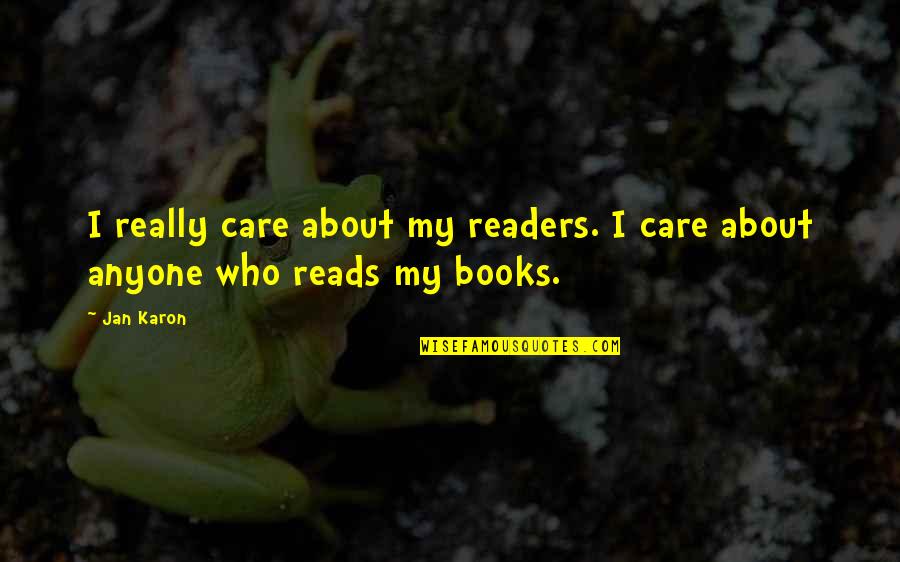 Semplicemente Lyrics Quotes By Jan Karon: I really care about my readers. I care