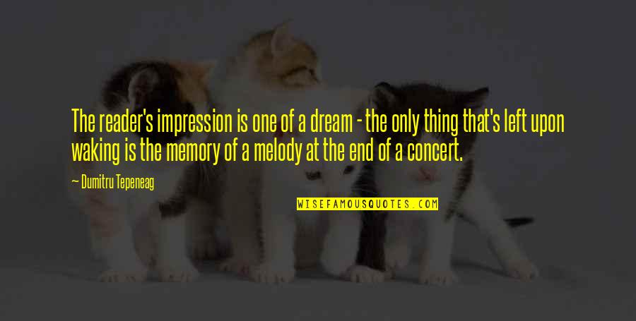Sempringham Lincolnshire Quotes By Dumitru Tepeneag: The reader's impression is one of a dream Sempringham Lincolnshire Quotes By Dumitru Tepeneag: The reader's impression is one of a dream