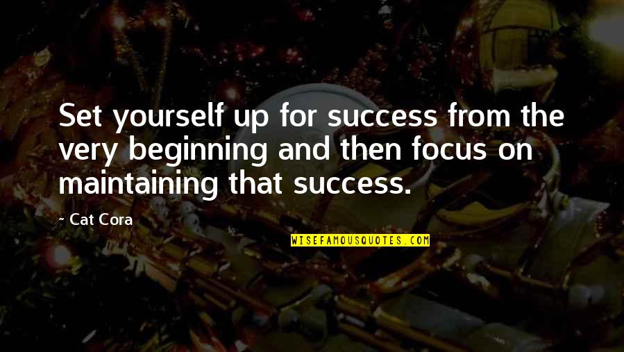 Semrau Michigan Quotes By Cat Cora: Set yourself up for success from the very Semrau Michigan Quotes By Cat Cora: Set yourself up for success from the very