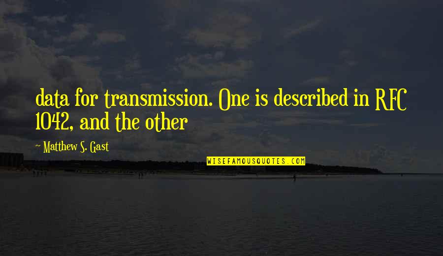Sen Sharma Ruth Quotes By Matthew S. Gast: data for transmission. One is described in RFC Sen Sharma Ruth Quotes By Matthew S. Gast: data for transmission. One is described in RFC