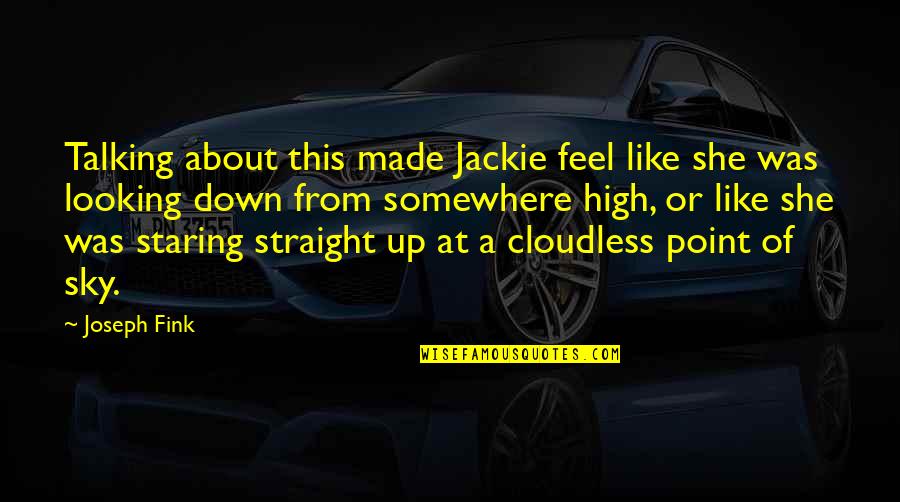 Senapeed Quotes By Joseph Fink: Talking about this made Jackie feel like she