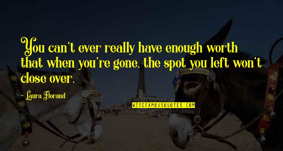 Senapeed Quotes By Laura Florand: You can't ever really have enough worth that
