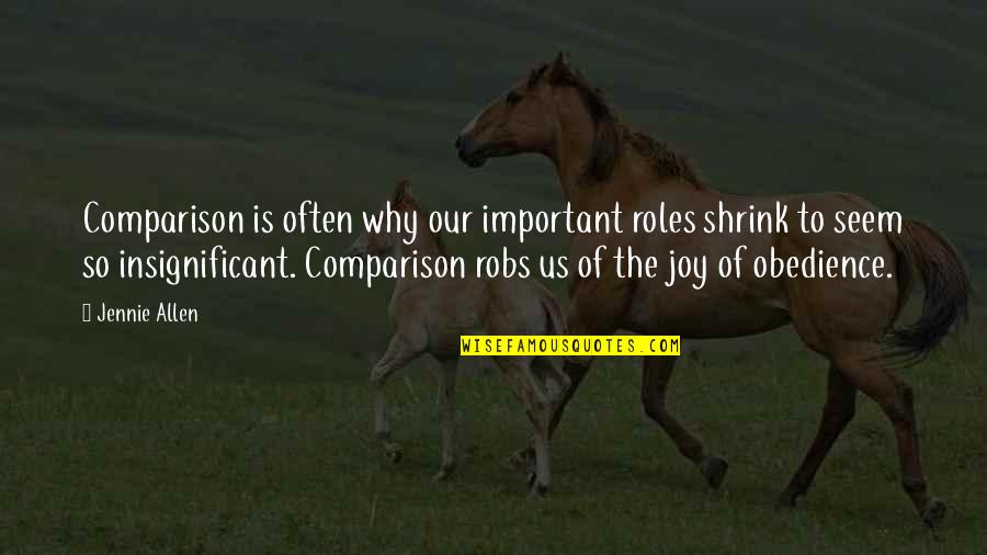 Senapes Pizza Quotes By Jennie Allen: Comparison is often why our important roles shrink