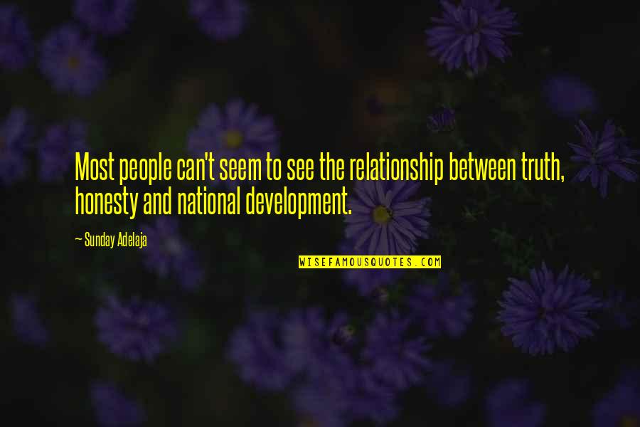 Senator Lewis Quotes By Sunday Adelaja: Most people can't seem to see the relationship Senator Lewis Quotes By Sunday Adelaja: Most people can't seem to see the relationship