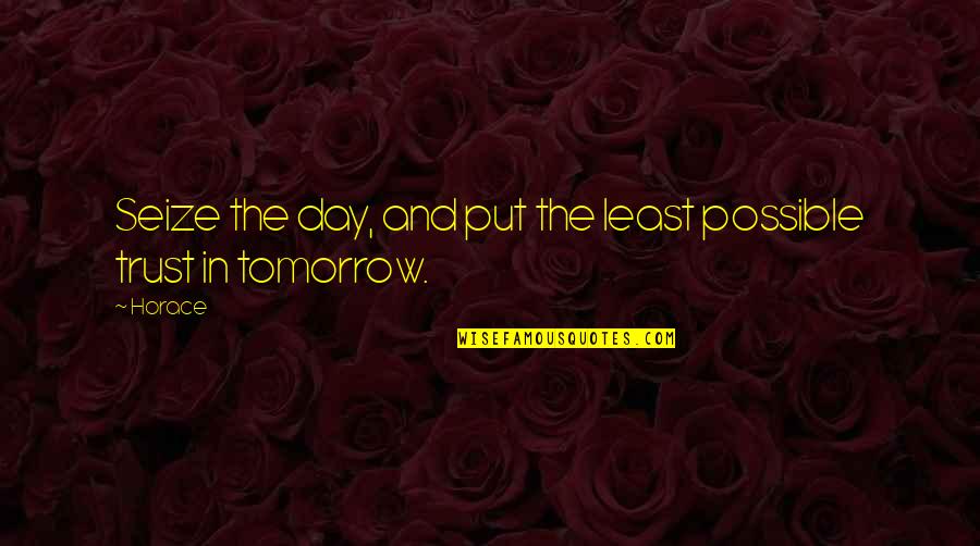 Senator Miriam Quotes By Horace: Seize the day, and put the least possible