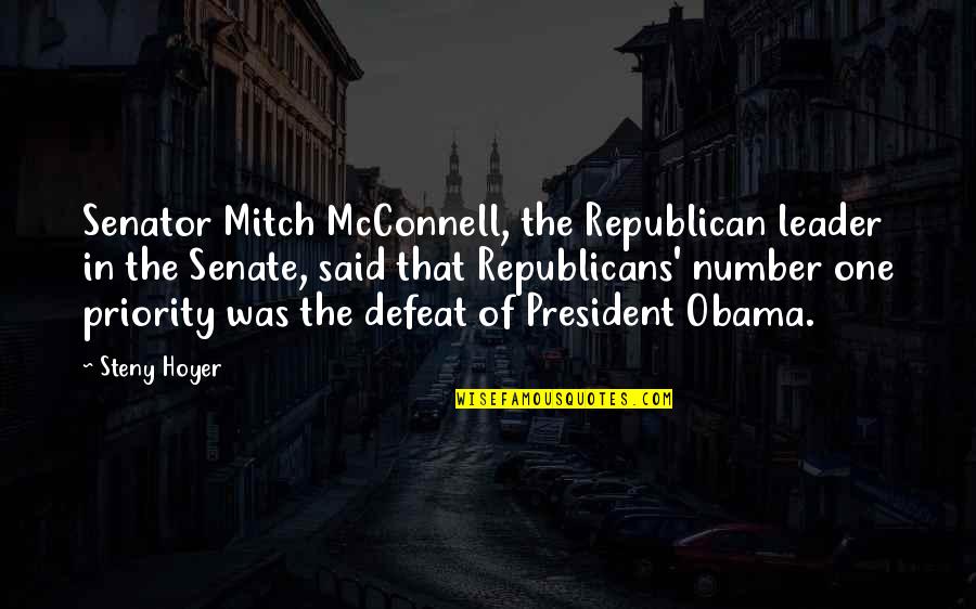 Senator Obama Quotes By Steny Hoyer: Senator Mitch McConnell, the Republican leader in the Senator Obama Quotes By Steny Hoyer: Senator Mitch McConnell, the Republican leader in the