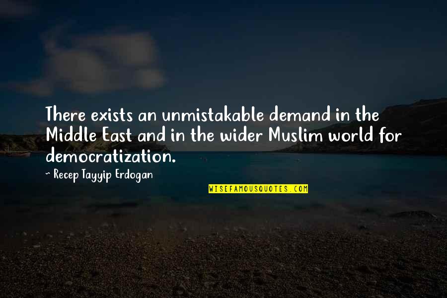 Senbagam Quotes By Recep Tayyip Erdogan: There exists an unmistakable demand in the Middle