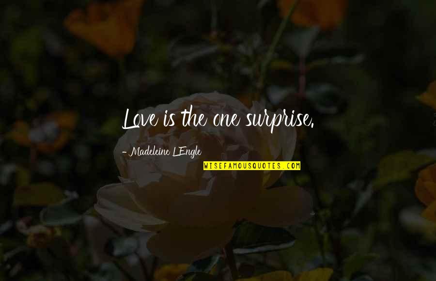 Sencillez Plena Quotes By Madeleine L'Engle: Love is the one surprise.